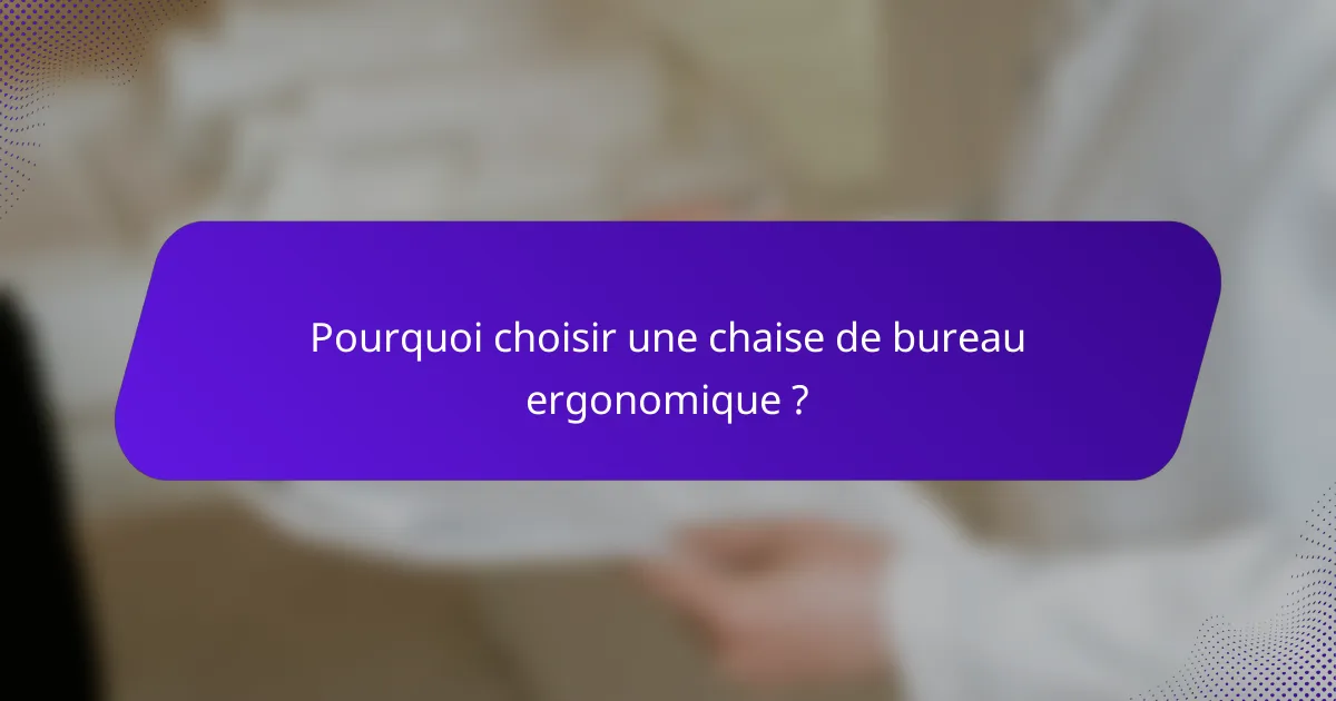 Pourquoi choisir une chaise de bureau ergonomique ?